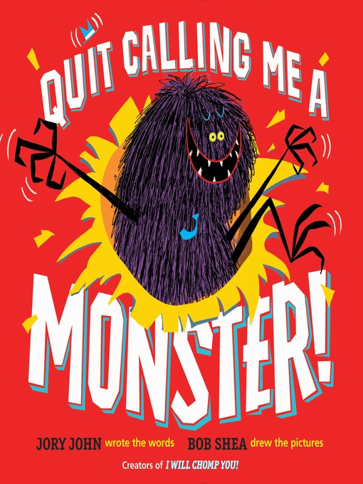 Title details for Quit Calling Me a Monster! by Jory John - Wait list